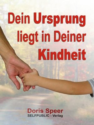 cover image of Dein Ursprung liegt in Deiner Kindheit